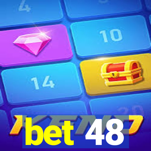 bet 48